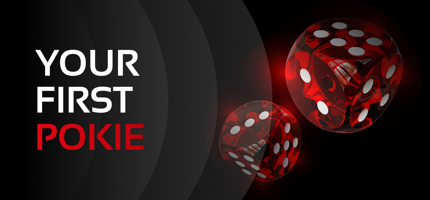 your first pokie in the casino